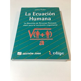 La Ecuación Humana: Cómo diseñar y dirigir empresas de alto rendimiento (Primera edición)